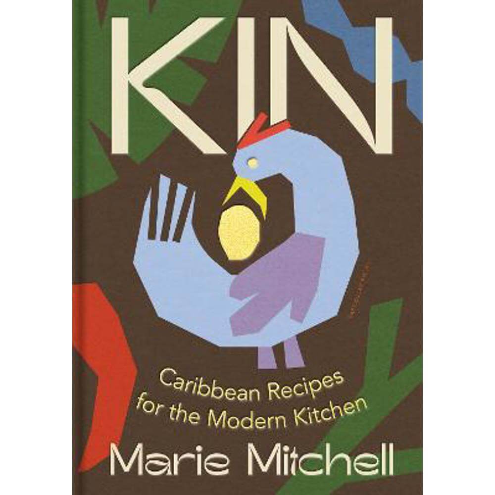 Kin: Caribbean Recipes for the Modern Kitchen (Hardback) - Marie Mitchell